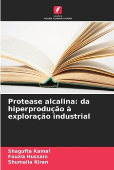 Protease alcalina: da hiperprodução à exploração industrial
