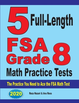 Paperback 5 Full-Length FSA Grade 8 Math Practice Tests: The Practice You Need to Ace the FSA Math Test Book