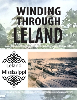 Paperback Winding Through Leland: An Architectural Guidebook to Leland's National Register Historic District Book