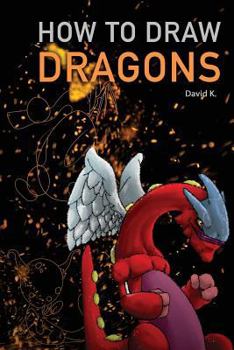 Paperback How to Draw Dragons: The Step-By-Step Dragon Drawing Book