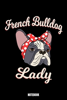French Bulldog Lady Notebook: Dog Dream Log Book I Dream Journal I Dream Recorder I Diary and Notebook for recording your Dreams I Track your Dreams lucid Dreams Nightmares I Gift for Dreamers I Dream