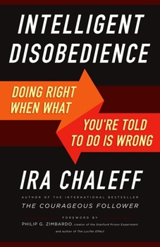 Paperback Intelligent Disobedience: Doing Right When What You're Told to Do Is Wrong Book
