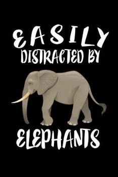 Paperback Easily Distracted By Elephants: Animal Nature Collection Book