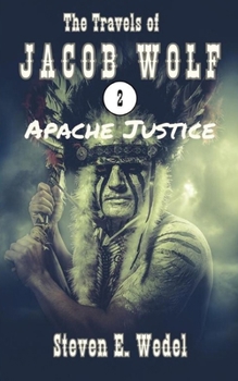 Apache Justice (The Travels of Jacob Wolf)