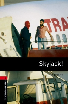 Paperback Oxford Bookworms Library: Skyjack!: Level 3: 1000-Word Vocabulary Book