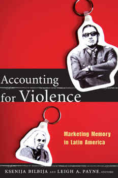 Paperback Accounting for Violence: Marketing Memory in Latin America Book