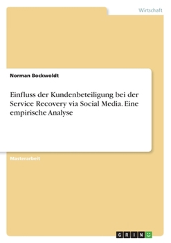 Paperback Einfluss der Kundenbeteiligung bei der Service Recovery via Social Media. Eine empirische Analyse [German] Book