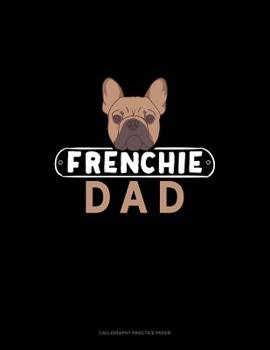 Paperback Frenchie Dad: Calligraphy Practice Paper Book
