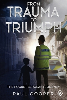 Paperback From Trauma To Triumph: The Pocket Sergeant Journey Book
