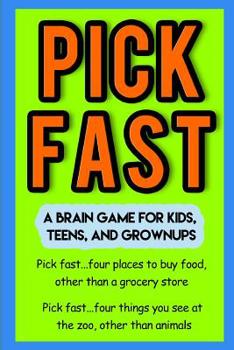 Paperback Pick Fast: A Brain Game for Kids, Teens, and Grownups Book