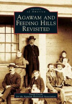 Agawam and Feeding Hills Revisited (Images of America: Massachusetts) - Book  of the Images of America: Massachusetts