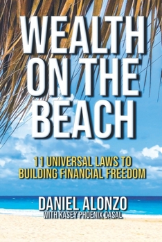Paperback Wealth on the Beach: 11 Universal Laws to Building Financial Freedom Book