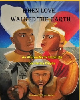 Paperback When Love Walked The Earth: An African Myth Retold By [Large Print] Book