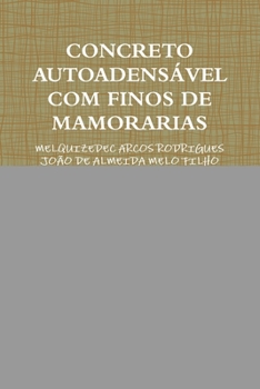 Paperback Concreto Autoadensável Com Finos de Mamorarias [Portuguese] Book