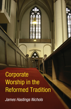 Paperback Corporate Worship in the Reformed Tradition Book