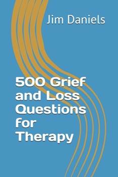 500 Grief and Loss Questions for Therapy (Therapy Questions)