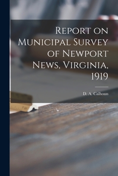 Paperback Report on Municipal Survey of Newport News, Virginia, 1919 Book