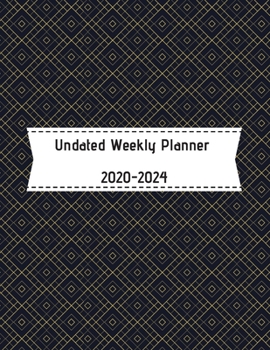 Undated Weekly Planner 2020-2024: Academic Monthly & Weekly Planner With To Do List, Size 8.5 X 11 " 208 Page