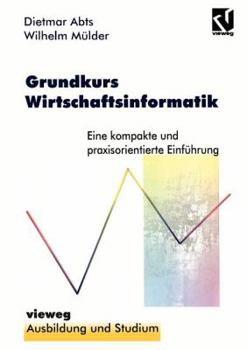 Paperback Grundkurs Wirtschaftsinformatik: Eine Kompakte Und Praxisorientierte Einführung [German] Book