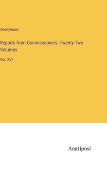 Hardcover Reports from Commissioners: Twenty-Two Volumes: Vol. XVI Book