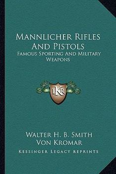 Paperback Mannlicher Rifles And Pistols: Famous Sporting And Military Weapons Book