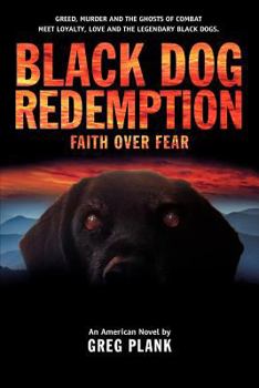 Paperback Black Dog Redemption: Faith over Fear Book
