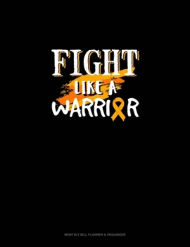 Paperback Fight Like a Warrior: Monthly Bill Planner & Organizer Book