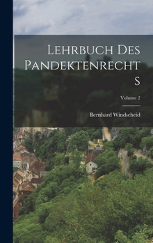 Hardcover Lehrbuch Des Pandektenrechts; Volume 2 [German] Book