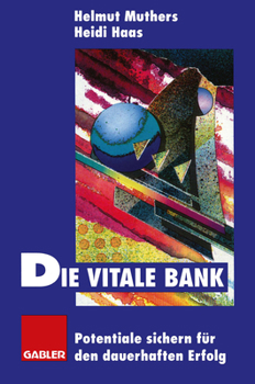 Paperback Die Vitale Bank: Potentiale Sichern Für Den Dauerhaften Erfolg [German] Book