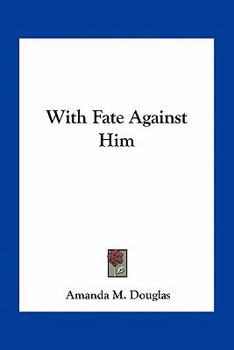 With Fate against Him