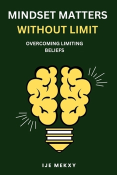 Paperback Mindset Matters Without Limit: Overcoming Limiting Beliefs Book