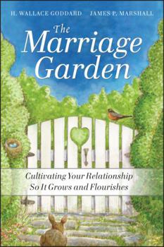 Paperback The Marriage Garden: Cultivating Your Relationship So It Grows and Flourishes Book