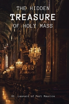 Paperback The Hidden Treasure of the Holy Mass Book