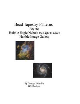 Paperback Bead Tapestry Patterns Peyote Hubble Eagle Nebula the Light Is Green Hubble Image Galaxy [Large Print] Book