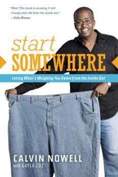 Paperback Start Somewhere: Losing What's Weighing You Down from the Inside Out Book
