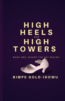 Paperback High Heels and High Towers: Where the Sky Begins (Book 1) Book