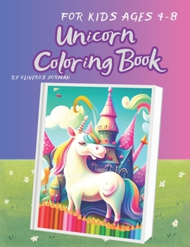 Unicorn Coloring Book: For Kids Ages 4-8
