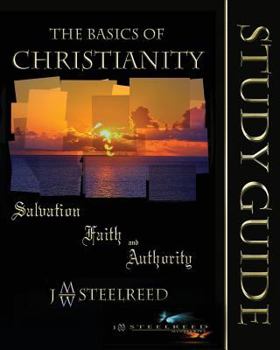 Paperback The Basics of Christianity Salvation, Faith, and Authority Study Guide Book