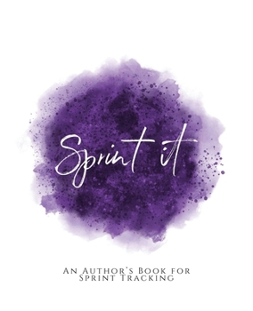 Paperback Sprint It!: An Author's Book for Sprint Tracking Purple Version Book