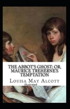 Paperback The Abbot's Ghost, or Maurice Treherne's Temptation Illustrated Book