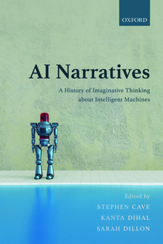 Hardcover AI Narratives: A History of Imaginative Thinking about Intelligent Machines Book