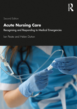 Paperback Acute Nursing Care: Recognising and Responding to Medical Emergencies Book