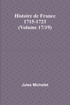 Paperback Histoire de France 1715-1723 (Volume 17/19) [French] Book