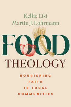 Paperback Food Theology: Nourishing Faith in Local Communities Book