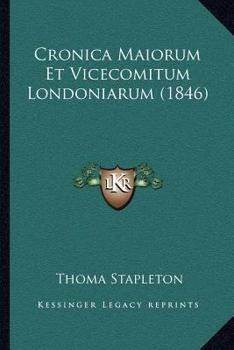 Paperback Cronica Maiorum Et Vicecomitum Londoniarum (1846) [Latin] Book