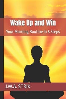 Paperback Wake Up and Win: Your Morning Routine in 8 Steps Book