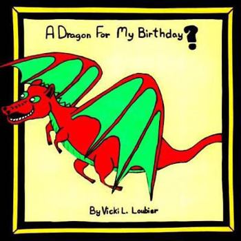 Paperback A Dragon For My Birthday Book