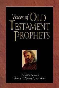 Hardcover Voices of Old Testament Prophets: The 26th Annual Sidney B. Sperry Symposium Book