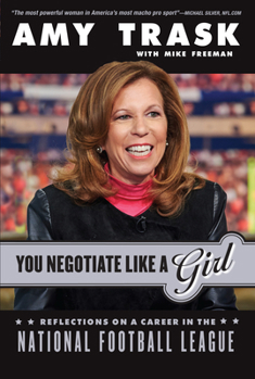 Hardcover You Negotiate Like a Girl: Reflections on a Career in the National Football League Book