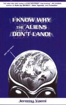 Paperback I Know Why The Aliens Don't Land! Book